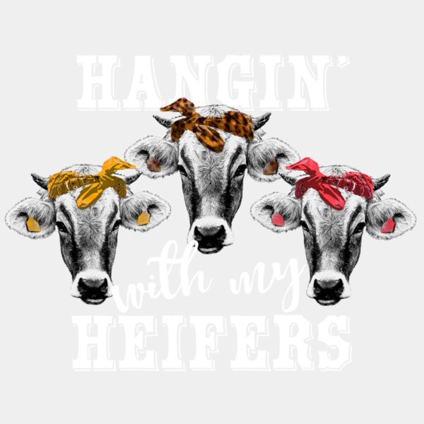 hangin with my heifers white text Thumbnail
